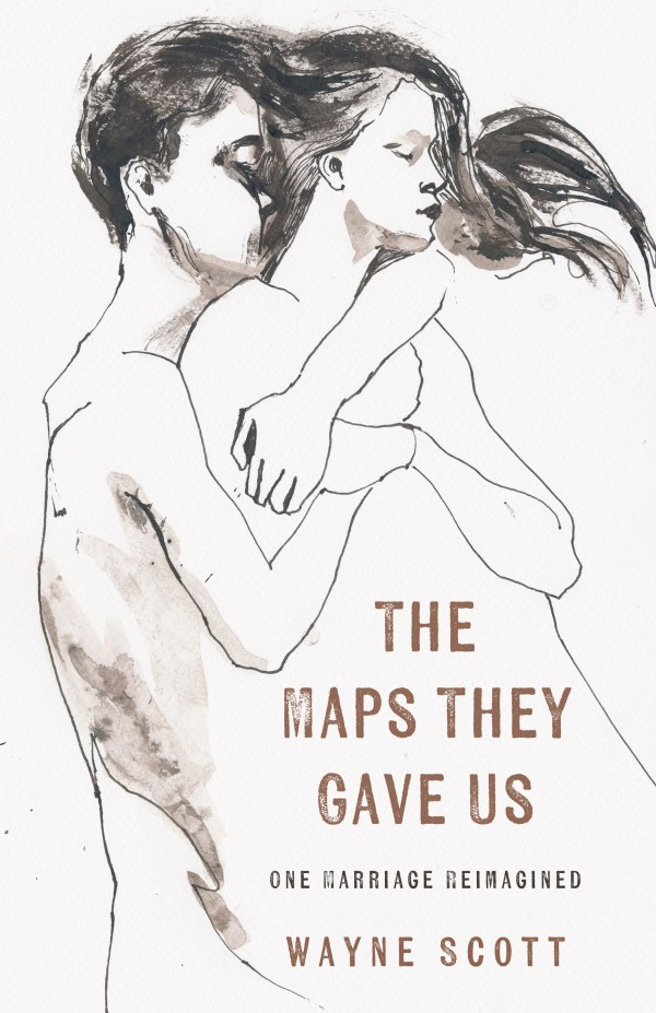 The Maps They Gave Us by Wayne Scott