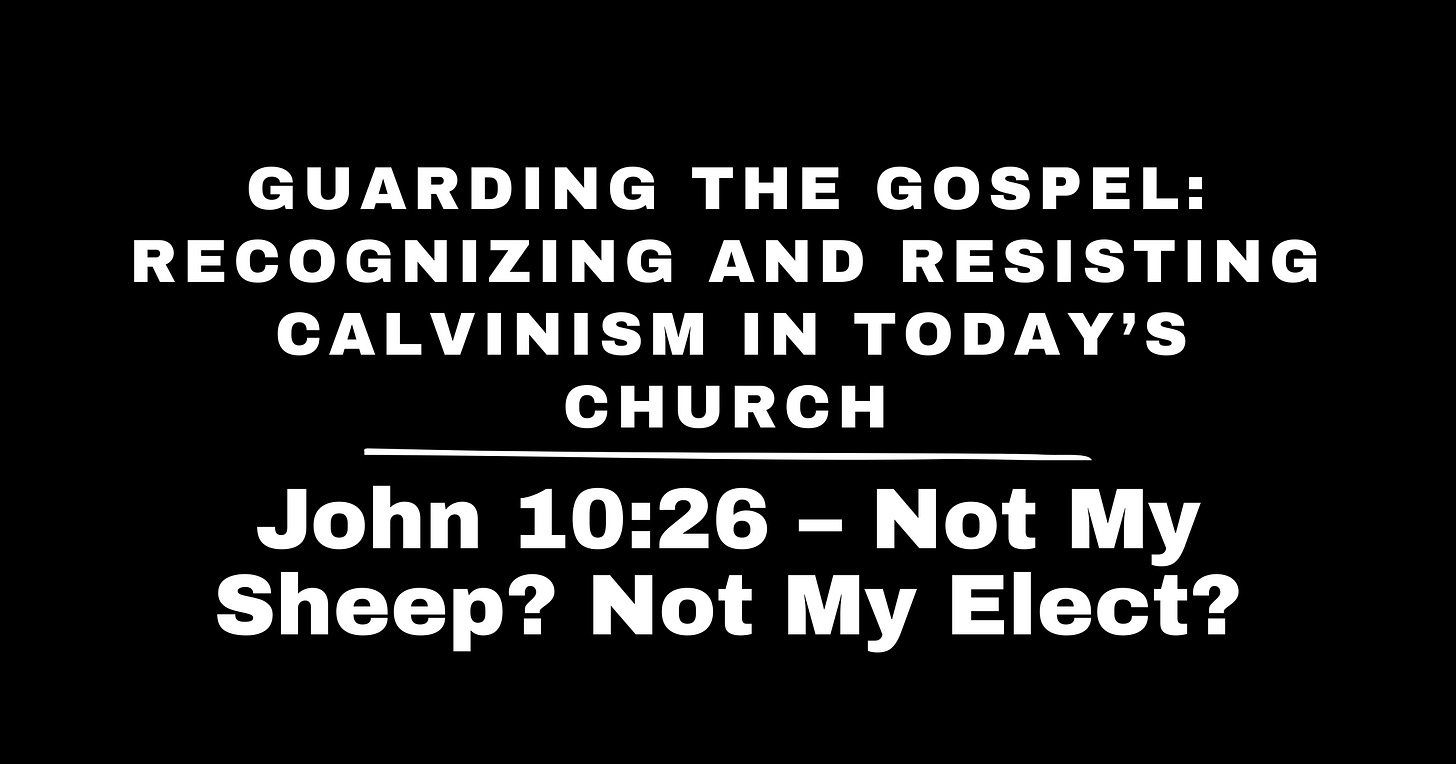 John 10:26 – “Not My Sheep? Not My Elect?”