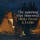 The Painting That Obsessed Hitler Freud & Lenin