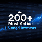 The 200+ Most Active US Angel Investors 🇺🇸💰
