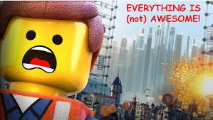 EVERYTHING IS (not) AWESOME!