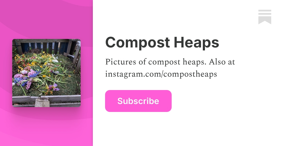 Compost Heaps | Substack