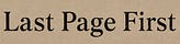 Last Page First