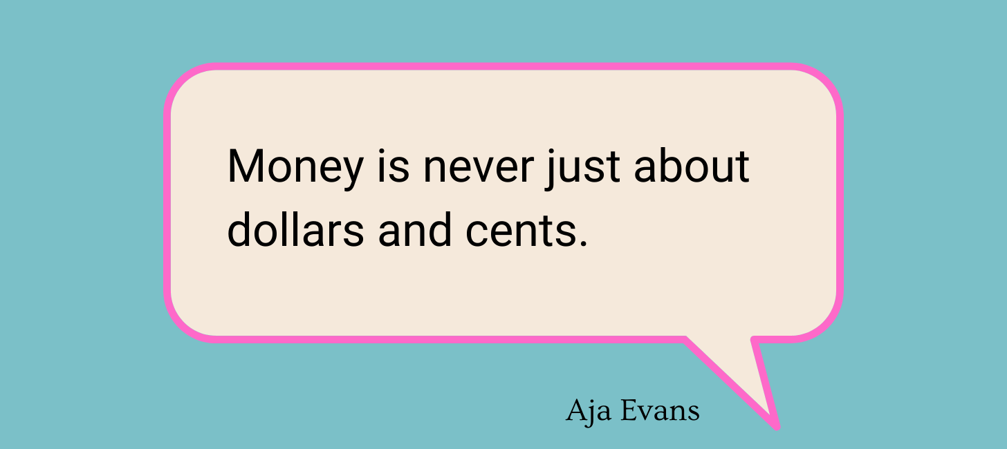 Text bubble that says: “Money is never just about dollars and cents.” Text bubble that says: “Money is never just about dollars and cents.”