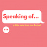 Speaking of…