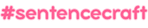 #Sentencecraft