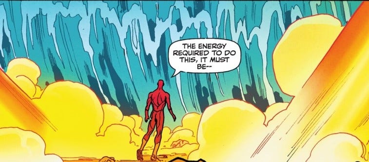 The Flash stands before a towering wall of river water and steam, wondering about the enormous energy required.