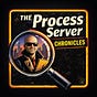 The Process Server Chronicles 