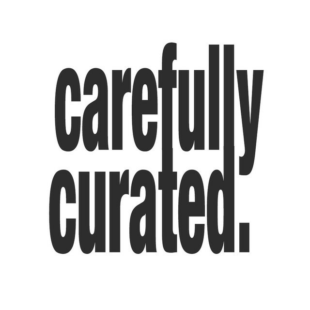 Carefully Curated.