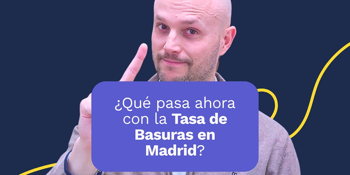 ¿Qué pasa ahora con la tasa de basuras en Madrid?