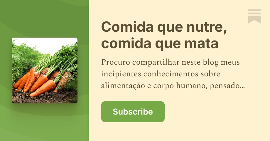 Comida que nutre, comida que mata | Bruna | Substack
