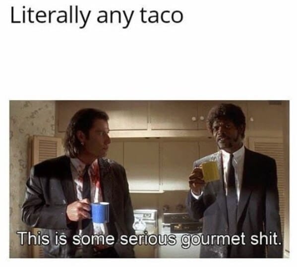 cinco de mayo memes - literally any taco some seriouss gourmet cinco de mayo memes - literally any taco some seriouss gourmet