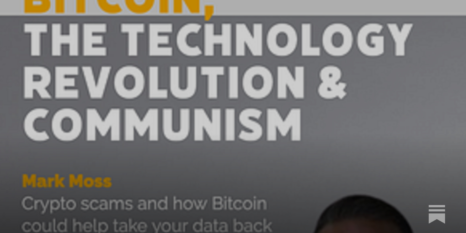 EP35 (Part 1) Mark Moss on Crypto Scams, Bitcoin as a Banking Bridge, and  The UnCommunist Manifesto