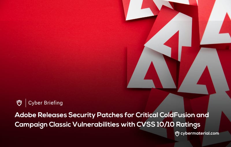 Adobe Addresses Critical Vulnerabilities in ColdFusion and Campaign Classic