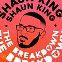Logo for The Breakdown with Shaun King
