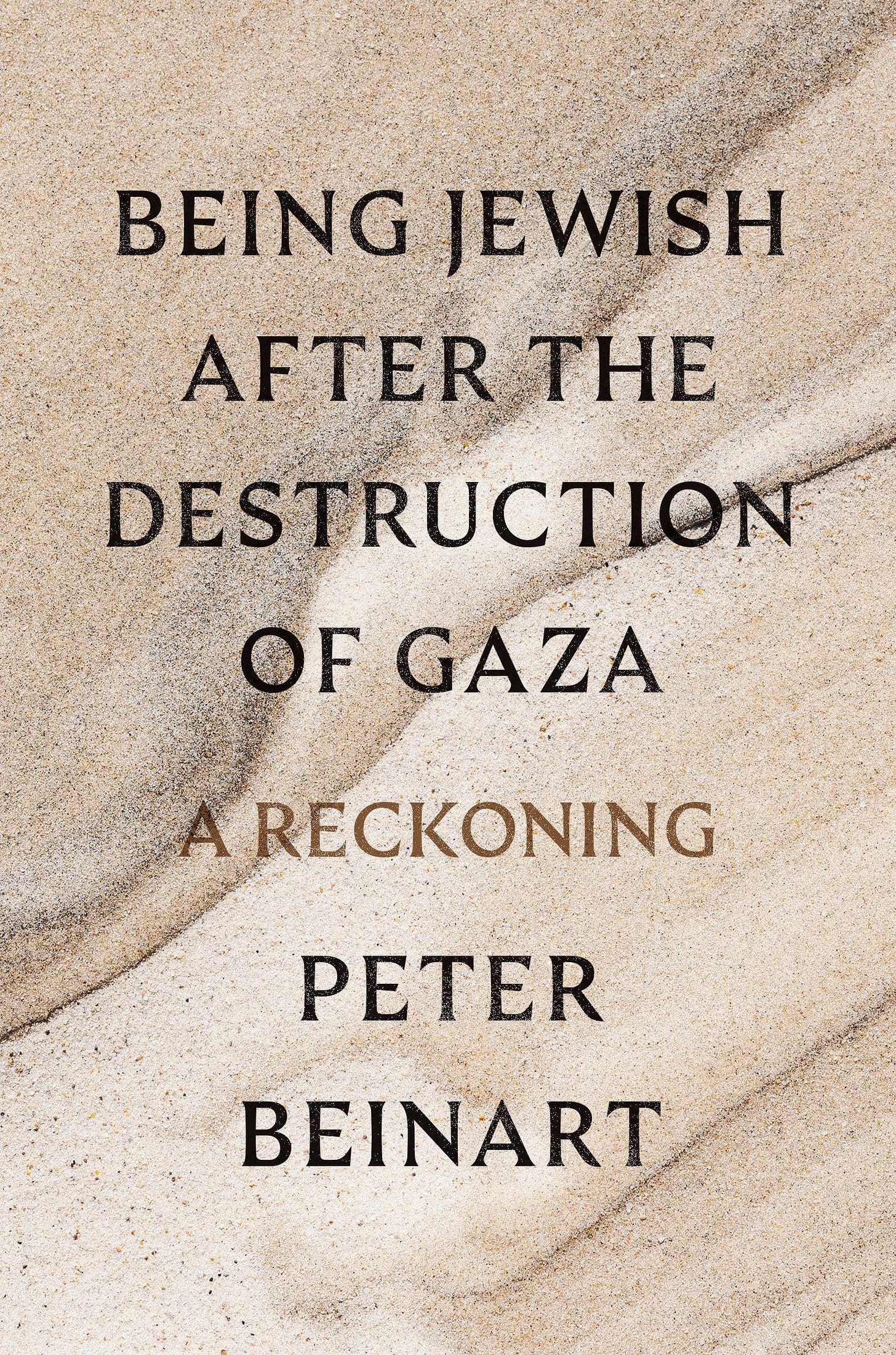 Being Jewish After the Destruction of Gaza: A Reckoning: Beinart, Peter:  9780593803899: Amazon.com: Books