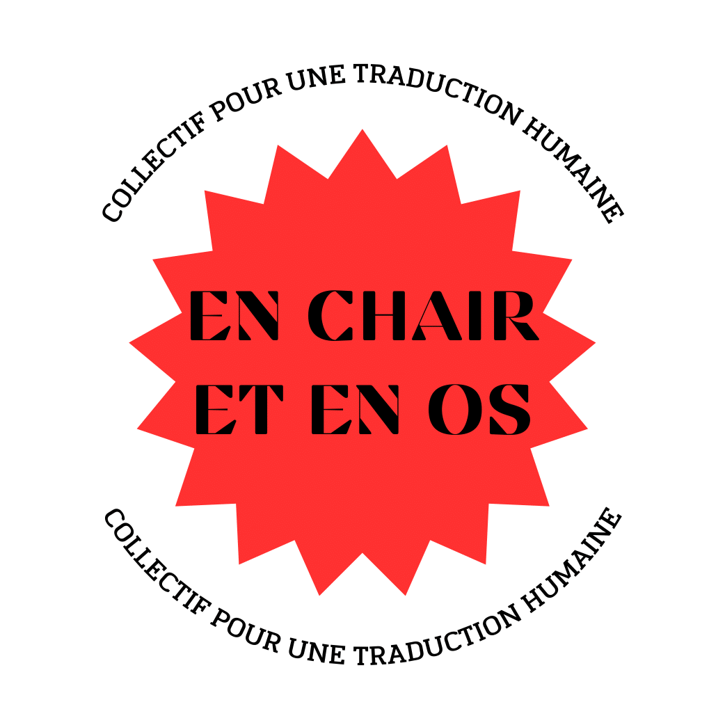 En Chair et en Os - Collectif pour une traduction humaine 