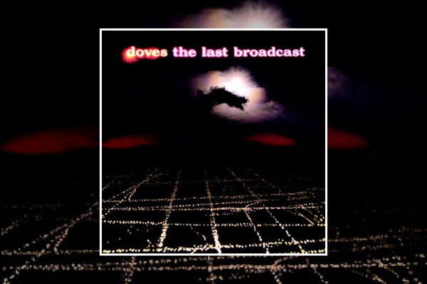Doves : The Last Broadcast (2002) Doves : The Last Broadcast (2002)