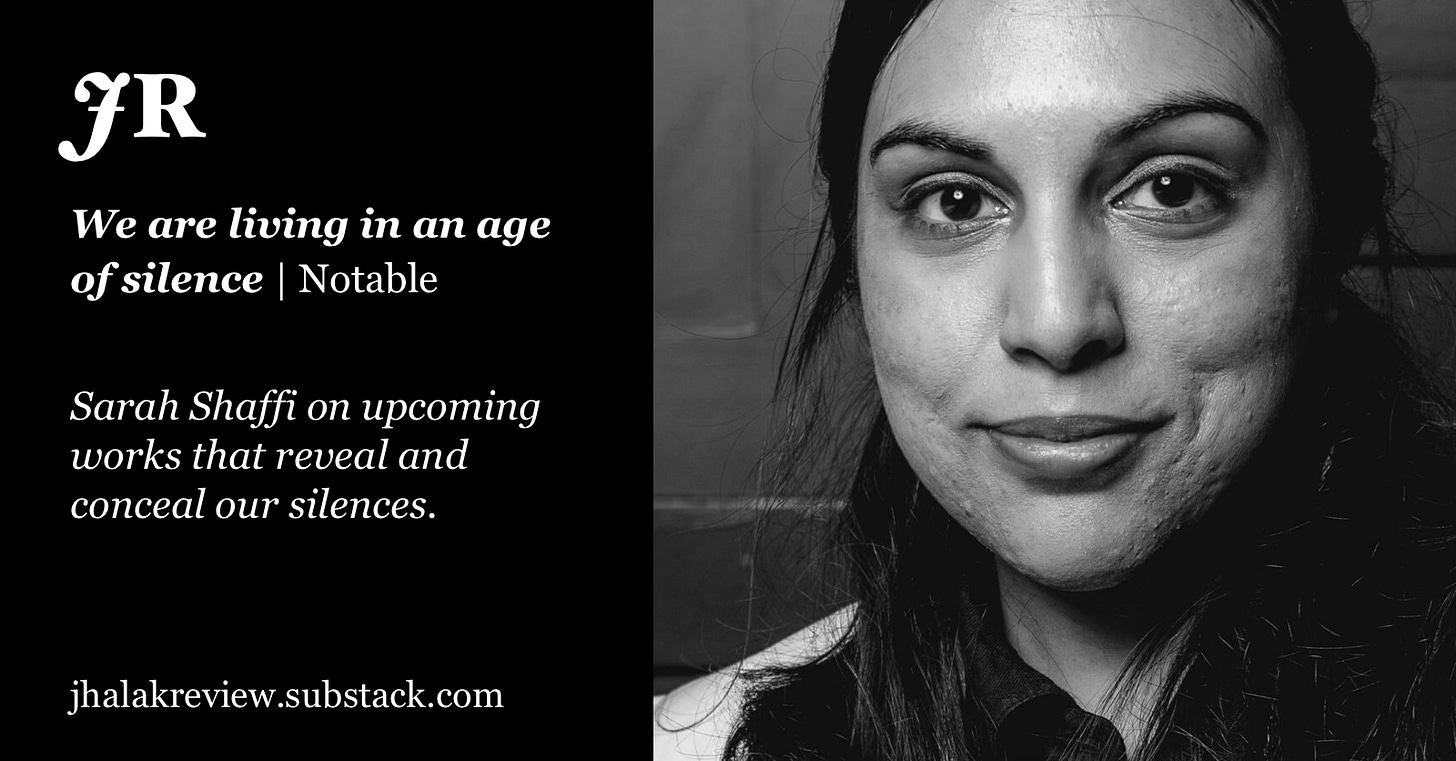 A social media graphic with image of writer Sarah Shaffi alongside text reading: Sarah Shaffi on upcoming works that reveal and conceal our silences.