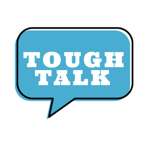 Tough Talk