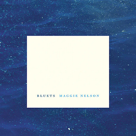 Book Review: "Bluets" by Maggie Nelson