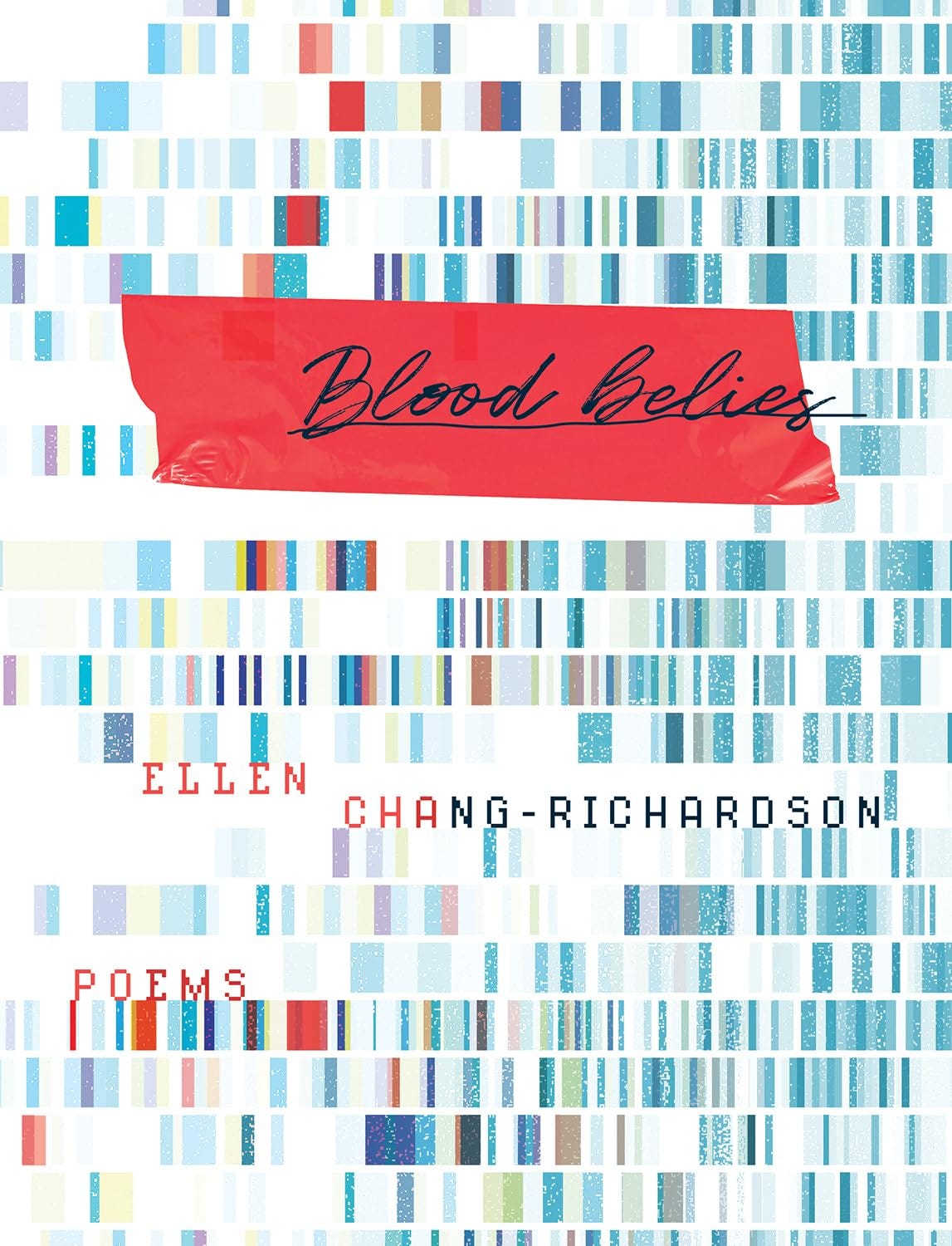 Blood Belies by Ellen Chang-Richardson Blood Belies by Ellen Chang-Richardson
