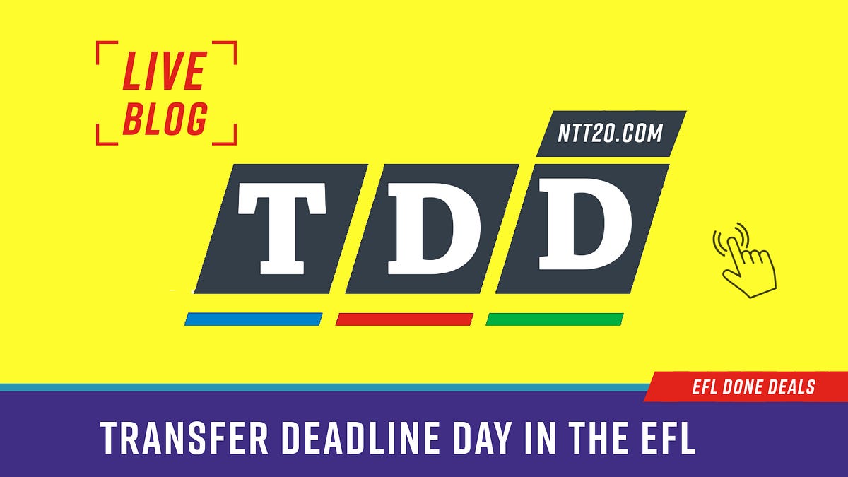 Graphic accompanying NTT20 coverage of EFL Transfer Deadline Day.