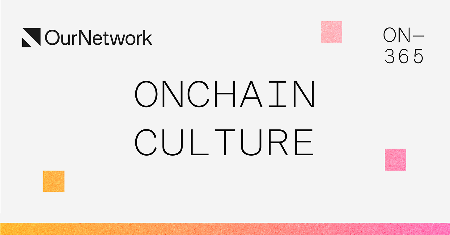 ON-365: Onchain Culture Part 1 🌐