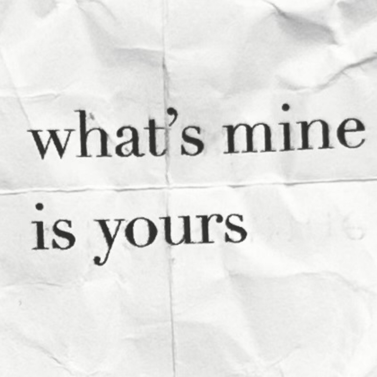 what's mine is yours