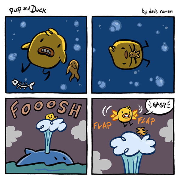 Duck floats in the dark water of the whale’s belly. Duck grabs the little fish. Fooosh. Duck and the fish are squirted out of the whale’s blowhole. “Gasp!” says Duck. Duck flaps above the water spout. Flap. Flap. 