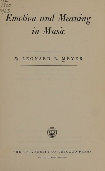 Emotion and meaning in music : Meyer, Leonard B : Free Download, Borrow,  and Streaming : Internet Archive