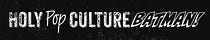 Holy Pop Culture, Batman!