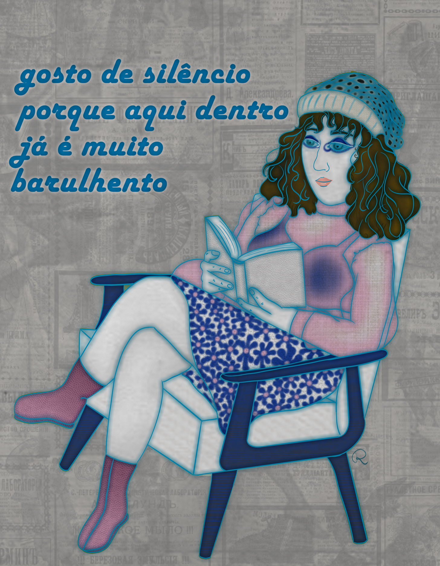 A imagem retrata uma pessoa lendo sentada em uma poltrona. A frase em destaque é: "gosto de silêncio porque aqui dentro já é muito barulhento". A pessoa é desenhada usando gorrinho de crochê branco e azul, botas rosas, saia estampada com flores azuis e uma sobreposição de um top azul com uma blusa transparente rosa.