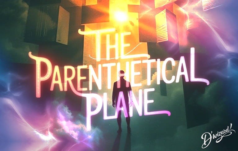 CALLUM HAD ENTERED THE PARENTHETICAL PLANE…