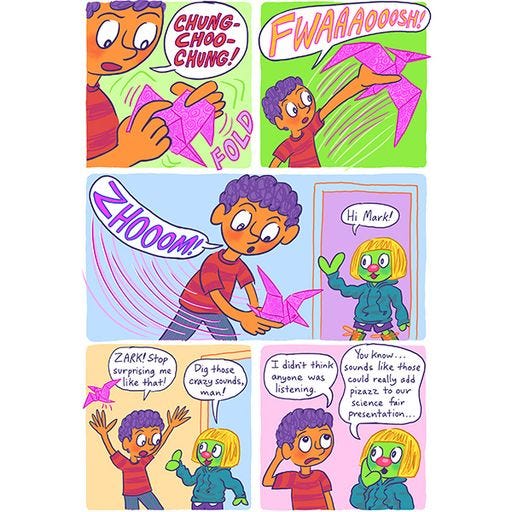 Mark, a boy with purple hair, is folding a paper bird and making sound effects. Zark, a green alien, walks in and surprises Mark. Mark is embarrassed but Zark says the sounds could make their science fair project more interesting.