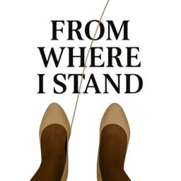 From Where I Stand