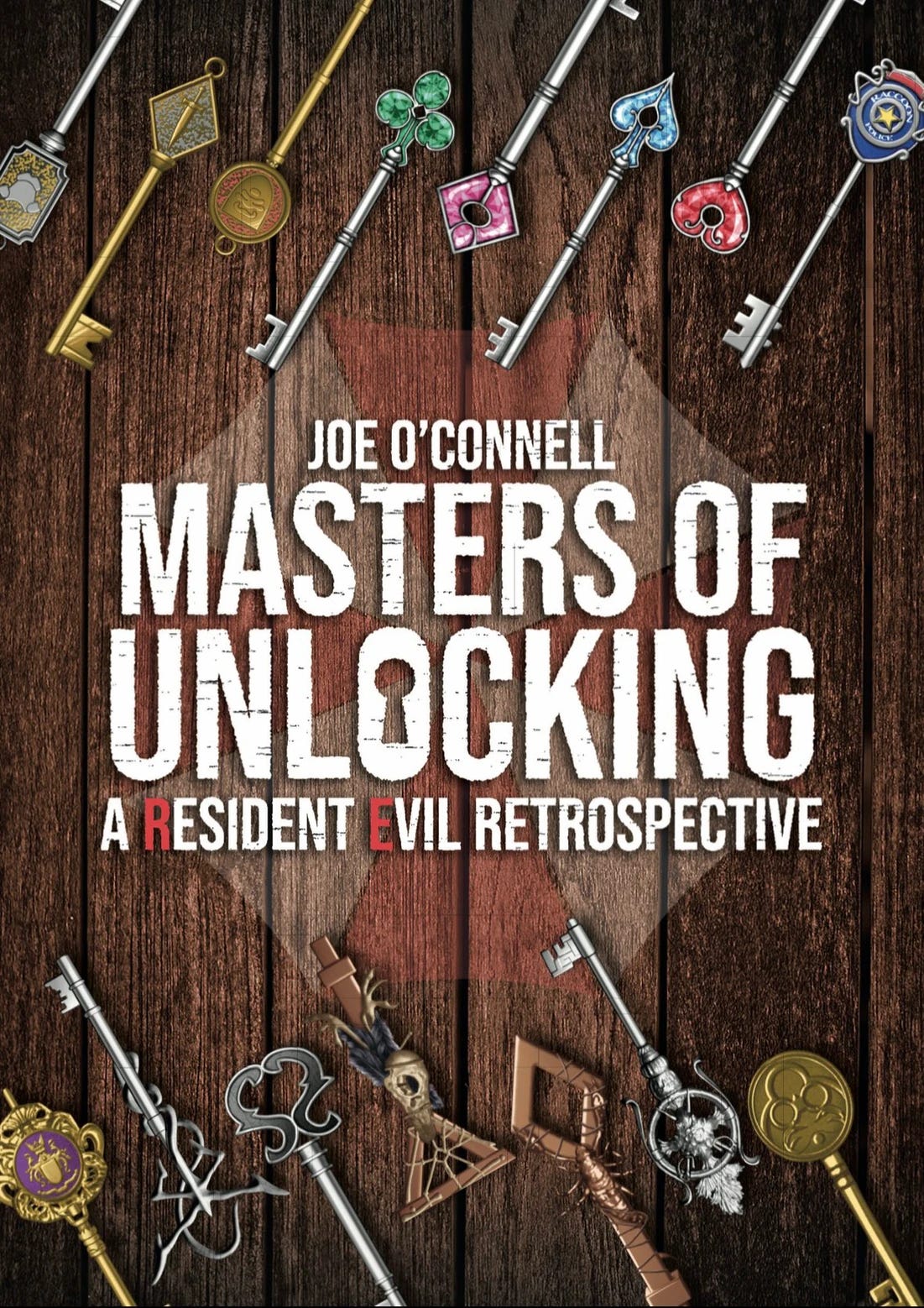 Book cover for Masters of Unlocking: A Resident Evil Retrospective by Joe O’Connell. The background resembles dark wooden planks with a faded red-and-white umbrella emblem behind the title. Various ornate and antique-style keys with decorative heads and emblems are arranged around the edges of the cover, framing the large distressed white lettering of the title, with “Resident Evil” highlighted in red.