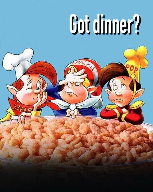 May be an image of text that says 'Got dinner? RACKLE POP SNAP' May be an image of text that says 'Got dinner? RACKLE POP SNAP'