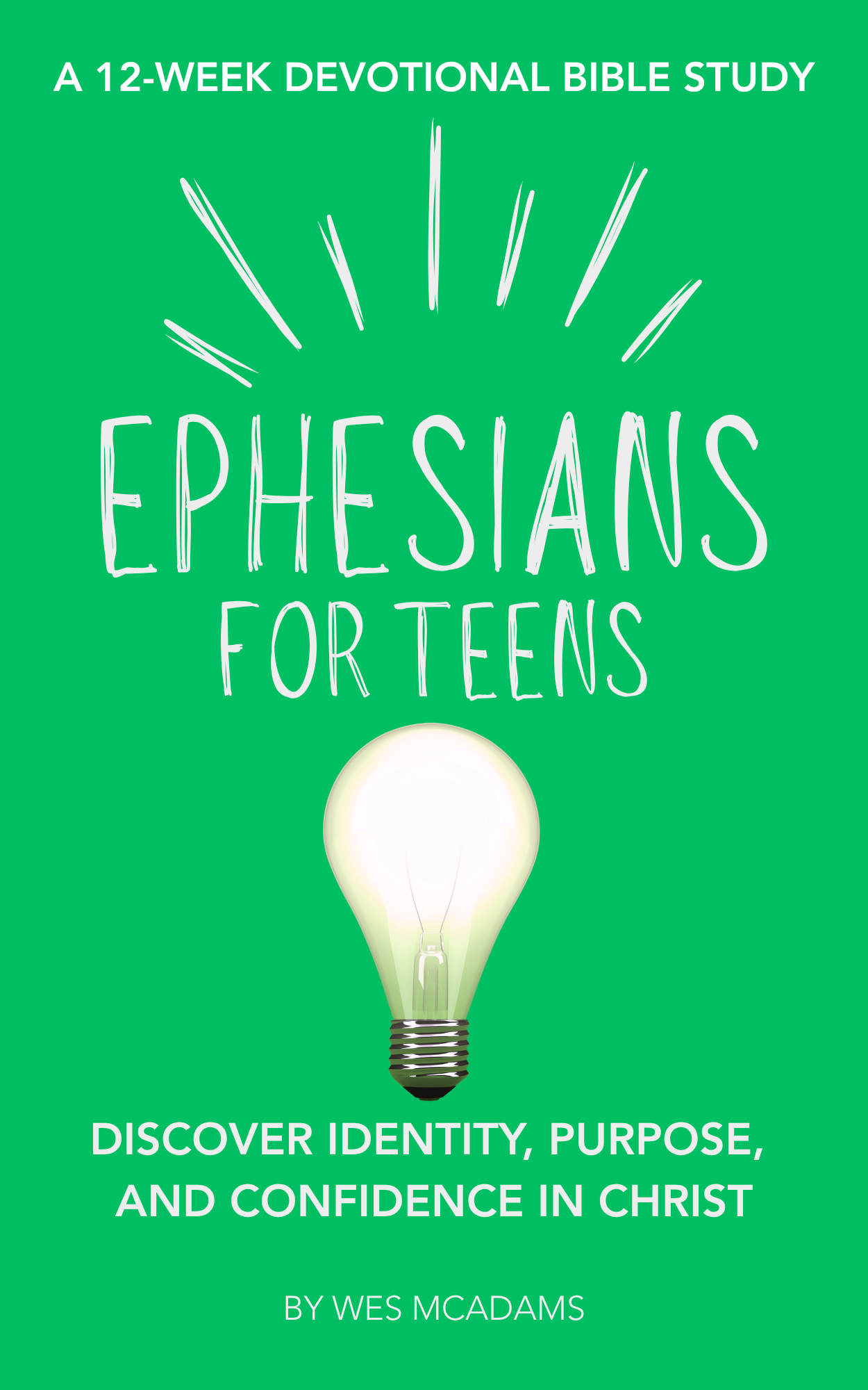 Ephesians for Teens - Bible Study and Devotional Ephesians for Teens - Bible Study and Devotional