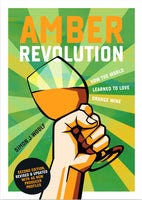 Amber Revolution - How the World Learned to Love Orange Wine - 2nd Edition. Front cover. Amber Revolution - How the World Learned to Love Orange Wine - 2nd Edition. Front cover.