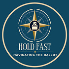 Hold Fast: Navigating the Ballot -What Voters Should Listen For