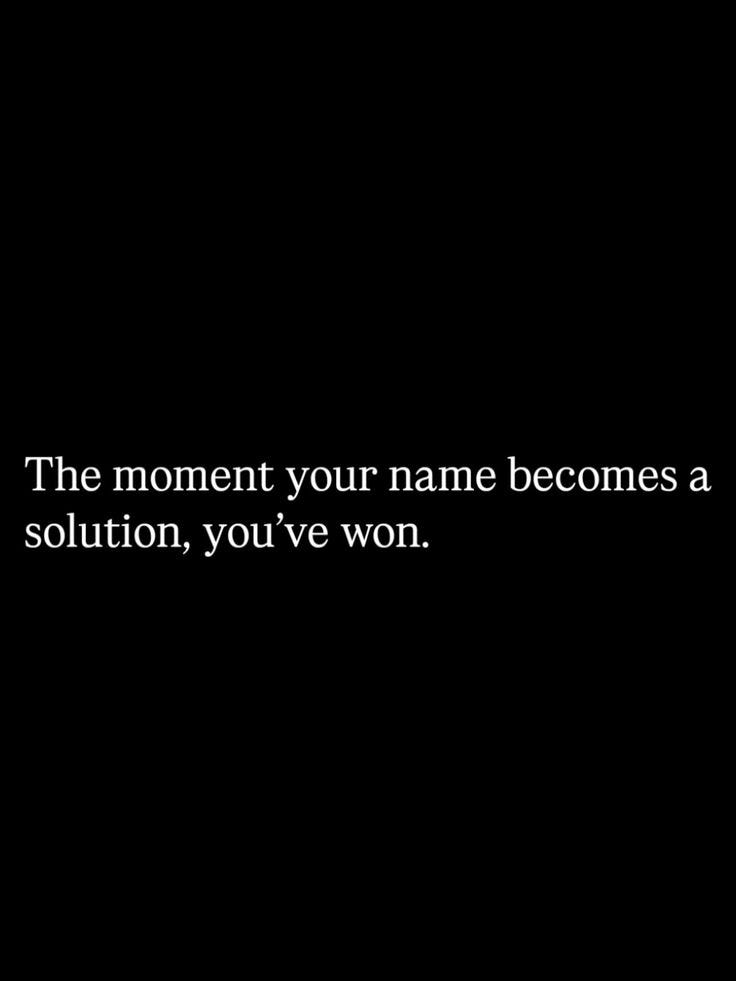 This may contain: the moment your name becomes a solution, you've won text on black background