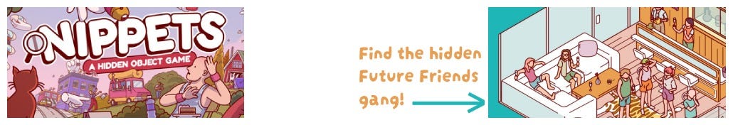 Key art of Nippets: A hidden object game. There's text and an arrow that says "Find the hidden Future Friends gang" and a screenshot showing the FFG in-game cameos