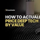 How to Actually Price Deep Tech by Value