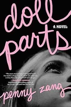 Doll Parts: A Novel: Zang, Penny: 9781464228148: Amazon.com: Books