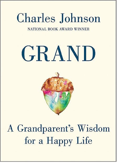The Grand Charles Johnson: Notable author muses on 'the art of living' in  his book 'GRAND: A Grandparent's Wisdom for a Happy Life' - Northwest Prime  Time
