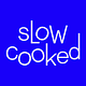 Slow Cooked