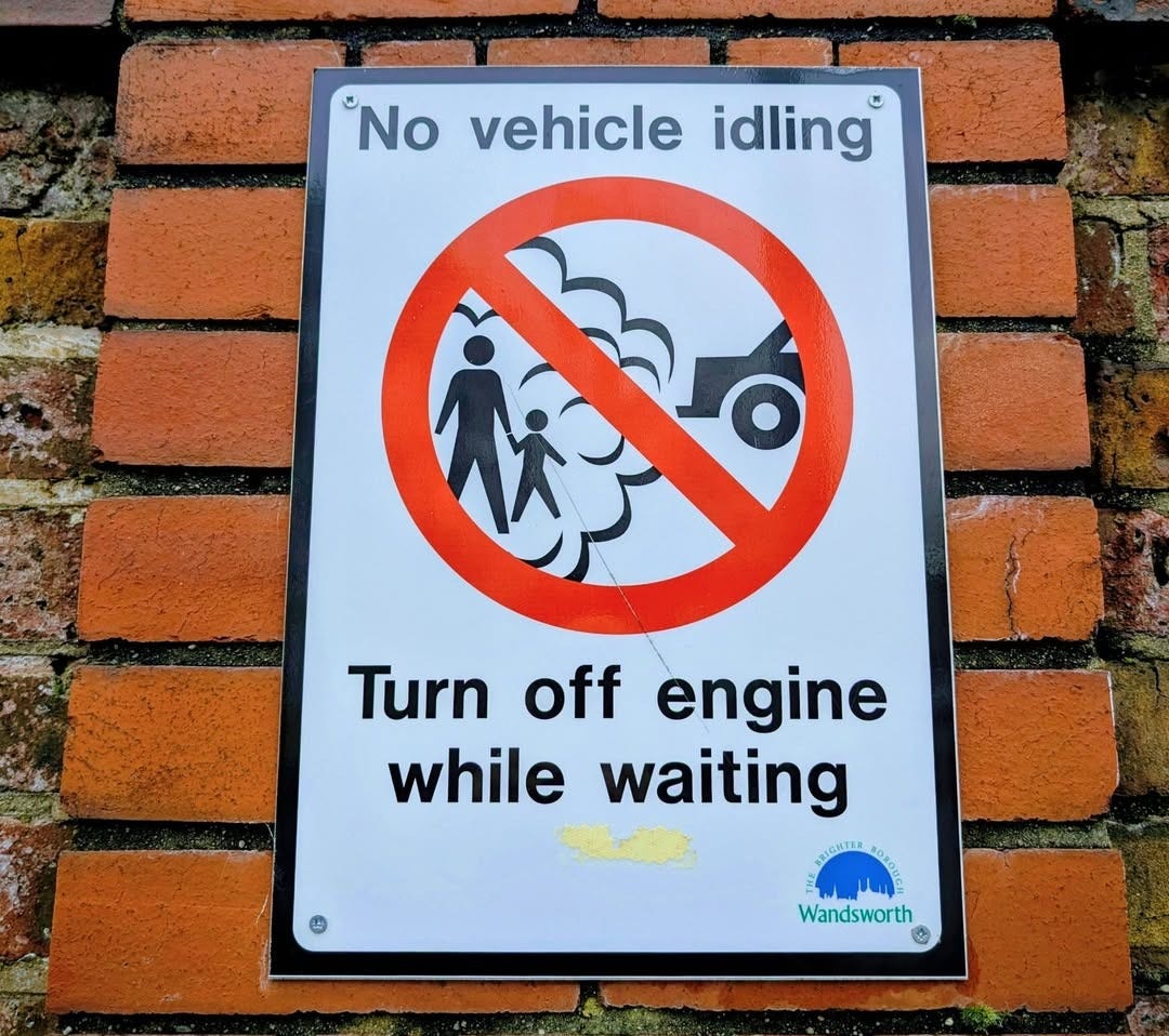 May be an image of text that says "No vehicle idling Turn off engine while whilewaiting waiting 山 Wandsworth ®"