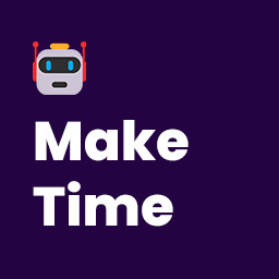 🤖 Make Time