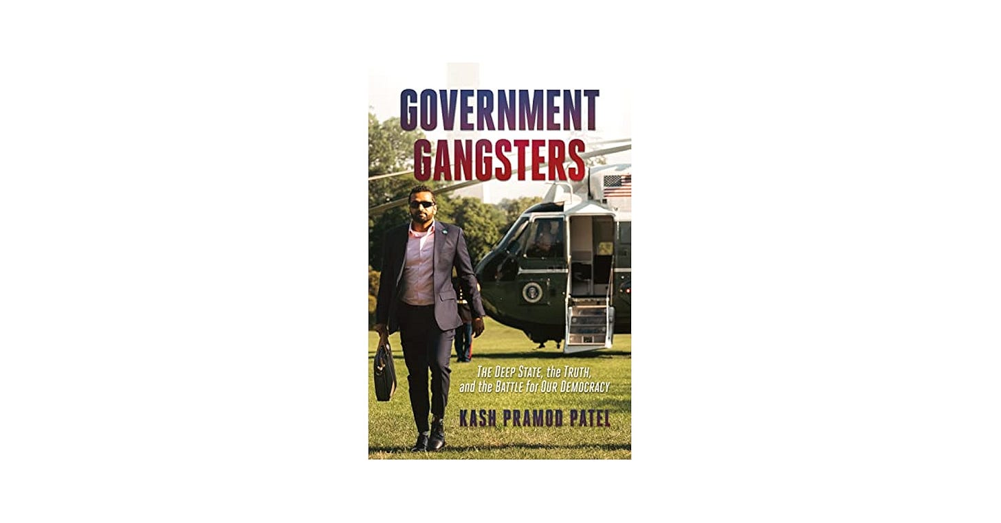 Amazon.com: Government Gangsters: The Deep State, the Truth, and the Battle  for Our Democracy: 9781637588246: Patel, Kash Pramod: Books